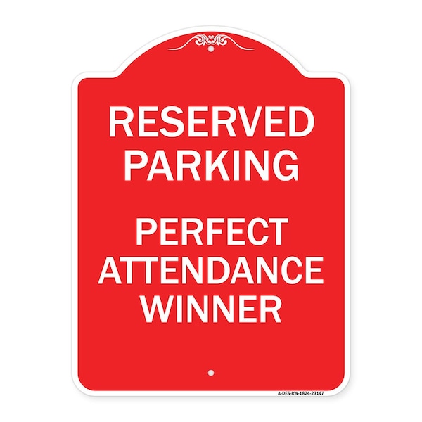 Signmission Reserved Parking-Perfect Attendance Winner, Red & White Aluminum Sign, 18" x 24", RW-1824-23147 A-DES-RW-1824-23147 - main